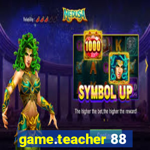 game.teacher 88